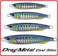 Drag Metal Cast Slim Jigler