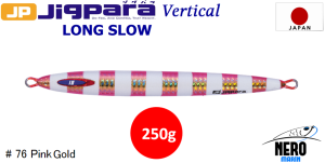MC Jigpara Vertical Long Slow JPVLS-250gr #76 Pink Gold